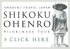 Shikoku Ohenro Pilgrimage Tour | Anabuki-travel Japan